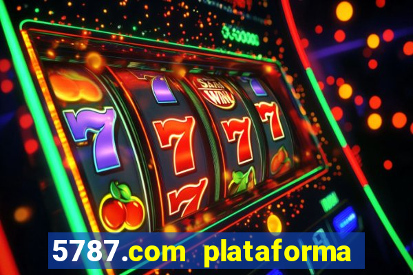 5787.com plataforma de jogos